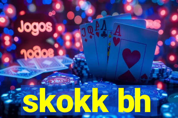 skokk bh